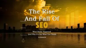 The Rise and Fall of SEO written by NjualemATM